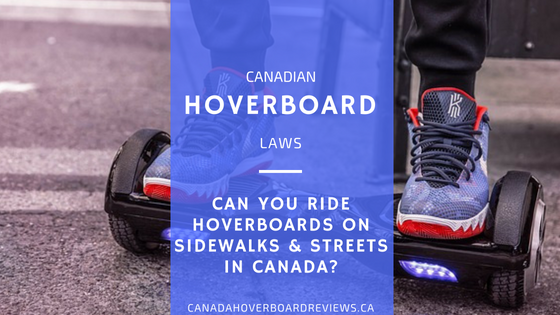 Canadian Rules & Regulations about hoverboard use